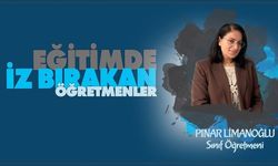 Eğitimde İz Bırakan Öğretmenler serisinde Pınar LİMANOĞLU