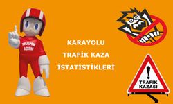 Karayolu Trafik Kaza İstatistikleri