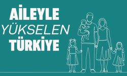 Mayıs ayının son haftasını 'Millî Aile Haftası' olarak kutlayacağız
