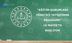 “Eğitim Kurumları Yönetici Yetiştirme Programı”, 16 Mayıs’ta Başlıyor