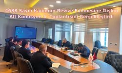 4688 Sayılı Kanunun Revize Edilmesine İlişkin Alt Komisyon 5. Toplantısını Gerçekleştirdi