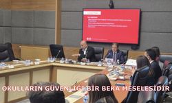 OKULLARIN GÜVENLİĞİ BİR BEKA MESELESİDİR