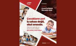 Çocukların yeri iş sahası değil, okul sırasıdır