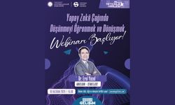 Yapay Zekâ Çağında Düşünmeyi Öğrenmek ve Dönüşmek Webinarı Başlıyor!