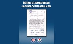 ÖĞRENCİ GELİŞİM RAPORLARI HAKKINDA EYLEM KARARI ALDIK