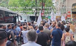 Hak arama mücadelesine saygı gösterilmeli; öğretmenlerimizin mesleki onur ve saygınlığı korunmalıdır