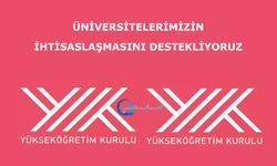 Üniversitelerimizin ihtisaslaşmasını destekliyoruz