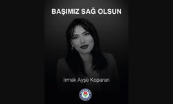 IRMAK ÖĞRETMENİMİZİ KAYBETMENİN ACISINI YAŞIYORUZ