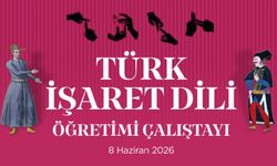 “Türk İşaret Dili Öğretimi Çalıştayı” Düzenlenecek