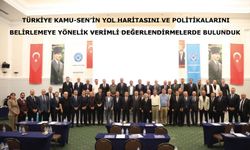 Türkiye Kamu-Sen’in yol haritasını ve politikalarını belirlemeye yönelik verimli değerlendirmelerde bulunduk