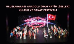 "Uluslararası Anadolu İmam Hatip Liseleri Kültür ve Sanat Festivali