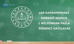 LGS KAPSAMINDAKİ MERKEZÎ SINAVA 1 MİLYONDAN FAZLA ÖĞRENCİ KATILACAK