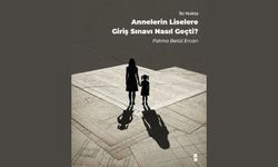 Annelerin Liselere Giriş Sınavı Nasıl Geçti?