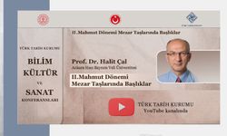 “II. Mahmut Dönemi Mezar Taşlarında Başlıklar” başlıklı konferansı Youtube kanalımızda