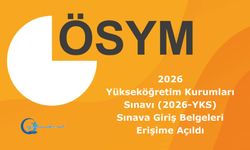 2026 Yükseköğretim Kurumları Sınavı (2026-YKS): Sınava Giriş Belgeleri Erişime Açıldı