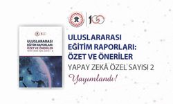 "ULUSLARARASI EĞİTİM RAPORLARI: ÖZET VE ÖNERİLER YAPAY ZEKÂ ÖZEL SAYISI-2" YAYIMLANDI