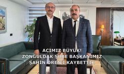 Acımız büyük! Zonguldak şube başkanımız Şahin Ören’i kaybettik