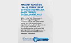 MAZERET TAYİNİNDE “TALEP EDİLEN YERDE” 360 GÜN SİGORTALILIK ŞARTI YENİDEN DEĞERLENDİRİLMELİ!