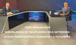 Türk memurunun sorunlarını ve taleplerini dile getirerek çözüm önerilerimizi kamuoyuyla paylaştık