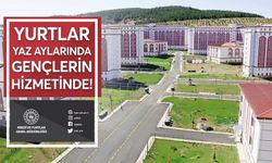 YAZ AYLARINDA AÇIK KALACAK YURTLAR