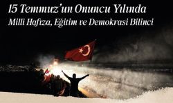 15 Temmuz’un Onuncu Yılında Millî Hafıza, Eğitim ve Demokrasi Bilinci