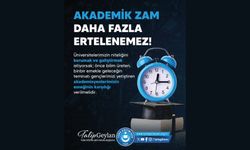 AKADEMİK ZAM ERTELENEMEZ!