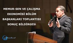 MEMUR-SEN VE ÇALIŞMA EKONOMİSİ BÖLÜM BAŞKANLARI TOPLANTISI SONUÇ BİLDİRGEMİZİ KAMUOYUYLA PAYLAŞIYORUZ