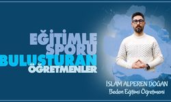 Eğitimle Sporu Buluşturan Öğretmenler serisinde İslam Alperen DOĞAN