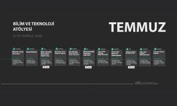 Bilim ve Teknoloji Atölyeleri Temmuz Ayı Etkinlik Takvimi