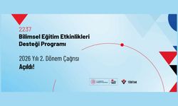 2237-Bilimsel Eğitim Etkinliklerini Destekleme Programı 2026 Yılı 2. Dönem Çağrıları Açıldı