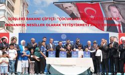 İçişleri Bakanı Çiftçi: "Çocuklarımızı çağın ilmiyle donanmış nesiller olarak yetiştirmeyi arzu ediyoruz"