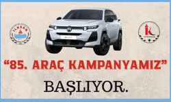 85. ARAÇ KAMPANYAMIZ BAŞLIYOR…