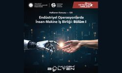 Endüstriyel Operasyonlarda İnsan-Makine İş Birliği: Bölüm I
