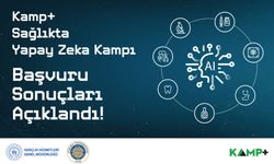 KAMP, Sağlıkta Yapay Zeka Kampı Başvuru Sonuçları Açıklandı!