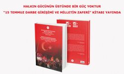 Halkın Gücünün Üstünde Bir Güç Yoktur: 15 Temmuz Darbe Girişimi ve Milletin Zaferi” kitabı yayında