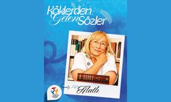 Köklerden Gelen Sözler Alev Alatlı’dan