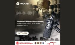 “Kütahya-Eskişehir Muharebeleri” başlıklı podcast