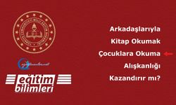 Arkadaşlarıyla Kitap Okumak Çocuklara Okuma Alışkanlığı Kazandırır mı?