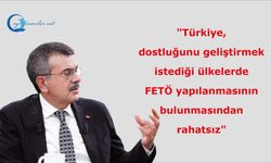 "Türkiye, dostluğunu geliştirmek istediği ülkelerde FETÖ yapılanmasının bulunmasından rahatsız"