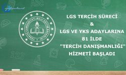 LGS TERCİH SÜRECİ, LGS VE YKS ADAYLARINA 81 İLDE "TERCİH DANIŞMANLIĞI" HİZMETİ BAŞLADI