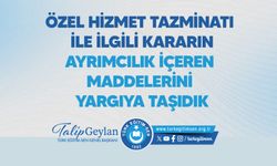 ÖZEL HİZMET TAZMİNATI İLE İLGİLİ KARARIN AYRIMCILIK İÇEREN MADDELERİNİ YARGIYA TAŞIDIK