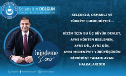 Selçuklu, Osmanlı ve Türkiye Cumhuriyeti, aynı medeniyet yürüyüşünün birbirini tamamlayan halkalarıdır
