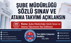 ŞUBE MÜDÜRLÜĞÜ SÖZLÜ SINAV VE ATAMA TAKVİMİ AÇIKLANSIN