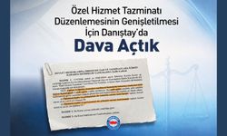 “ÖZEL HİZMET TAZMİNATININ EK OLARAK ÖDENMESİNE YÖNELİK DÜZENLEME”YE DAVA AÇTIK