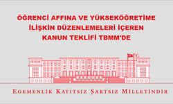 ÖĞRENCİ AFFINA VE YÜKSEKÖĞRETİME İLİŞKİN DÜZENLEMELERİ İÇEREN KANUN TEKLİFİ TBMM'DE