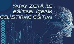 Yapay Zekâ Destekli Eğitsel İçerik Geliştirme Semineri