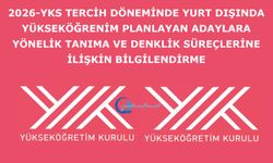 2026-YKS TERCİH DÖNEMİNDE YURT DIŞINDA YÜKSEKÖĞRENİM PLANLAYAN ADAYLARA YÖNELİK TANIMA VE DENKLİK SÜREÇLERİNE İLİŞKİN BİLGİLENDİRME