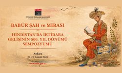 Babür Şah ve Mirası: Hindistan’da İktidara Gelişinin 500. Yıl Dönümü Sempozyumu