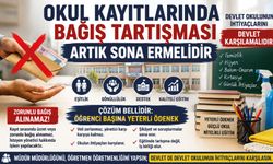OKUL KAYITLARINDA BAĞIŞ TARTIŞMASI ARTIK SONA ERMELİDİR