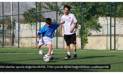 Atıl alanlar sporla değerlendirildi, 3 bin çocuk dijital bağımlılıktan uzaklaştırıldı